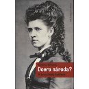 Dcera národa?. Tři životy Zdeňky Havlíčkové Milena Lenderová