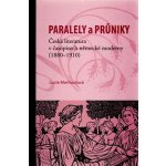 Paralely a průniky. Česká literatura v časopisech německé moderny - Merhautová Lucie – Hledejceny.cz