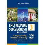 Encyklopedie soběstačnosti pro 21. století 3. díl - Energie, stavby, řemesla, komunity - Hauserová Eva – Sleviste.cz