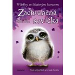 Příběhy se šťastným koncem - Zachráněná sovička - Sue Mongredien – Hledejceny.cz