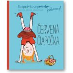 Rozprávkové pohromy! Červená čiapočka – Sleviste.cz
