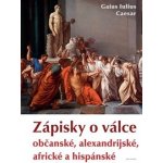 Zápisky o válce občanské, alexandrijské, africké a hispánské - Caesar Gaius Iulius – Hledejceny.cz