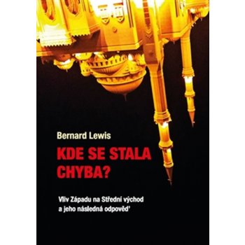 Kde se stala chyba? - Bernard Lewis