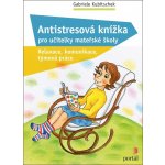 Antistresová knížka pro učitelky mateřské školy - Gabriele Kubitschek, Brožovaná vazba paperback – Hledejceny.cz