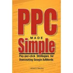 PPC Made Simple: Pay Per Click Strategies For Dominating Google Adwords – Hledejceny.cz