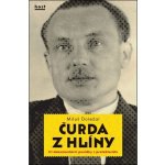 Čurda z Hlíny - Tři dokumentární povídky z protektorátu – Hledejceny.cz