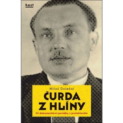 Čurda z Hlíny - Tři dokumentární povídky z protektorátu – Hledejceny.cz