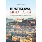 Bratislava, moja láska - Andrej Ďuríček – Hledejceny.cz