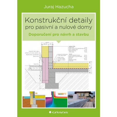 Konstrukční detaily pro pasivní a nulové domy - Hazucha Juraj