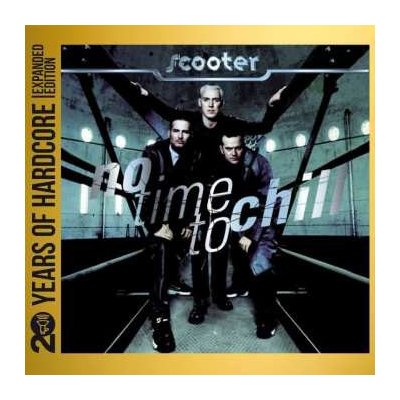 Scooter - No Time To Chill - expanded Edition CD – Hledejceny.cz