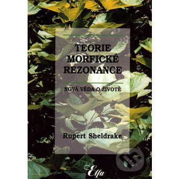 Teorie morfické rezonance - Rupert Sheldrake