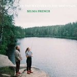Selma French - Changes Like The Weather In The Mountain LP – Zboží Mobilmania