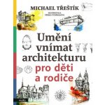 Umění vnímat architekturu pro děti a rodiče – Zboží Mobilmania