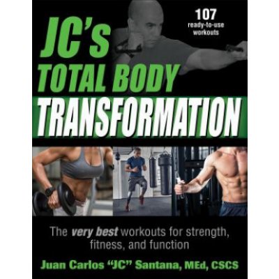 Jc's Total Body Transformation: The Very Best Workouts for Strength, Fitness, and Function Santana Juan Carlos JcPaperback