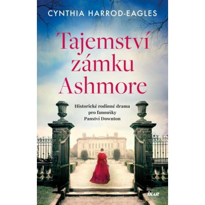 Tajemství zámku Ashmore - Historické rodinné drama pro fanoušky Panství Downton - Cynthia Harrod-Eagles – Zbozi.Blesk.cz