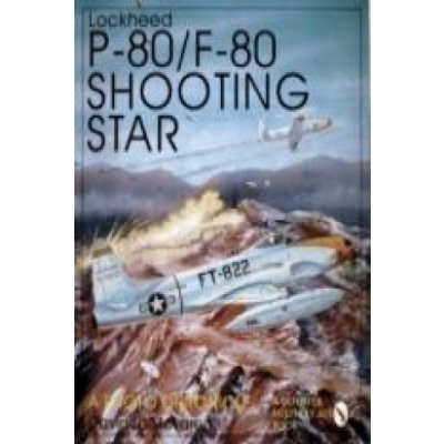 Lockheed P-80/f-80 Shooting Star: a Photo Chronicle