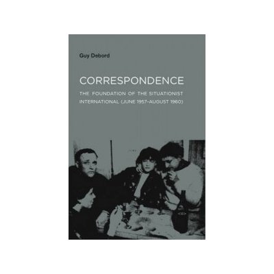 Correspondence G. Debord The Foundation of the S