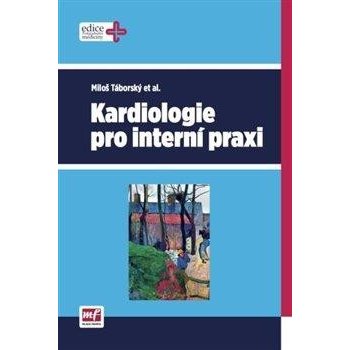 Kardiologie pro interní praxi - Táborský Miloš