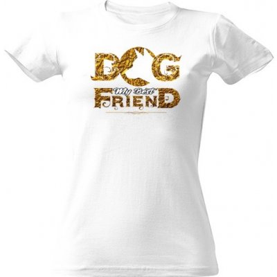 tričko s potiskem Pes můj nejlepší přítel Bílá