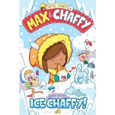 Max and Chaffy 3: Search for the Ice Chaffy Smart JamiePaperback – Zboží Mobilmania