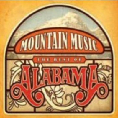 Alabama - Mountain Music The Best Of Alabama – Hledejceny.cz