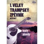 1. VELKÝ TRAMPSKÝ ZPĚVNÍK od A do Z texty akordy – Sleviste.cz