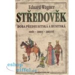 Středověk - Eduard Wagner – Hledejceny.cz