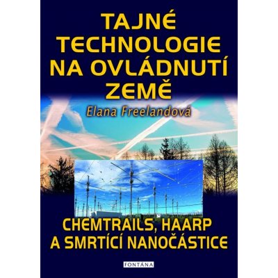 Tajné technologie na ovládnutí země - Chemtrails, HAARP a smrtící nanočástice – Hledejceny.cz