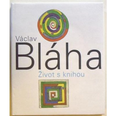 Václav Bláha. Život s knihou - Václav Bláha