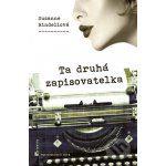 Ta druhá zapisovatelka - Suzanne Rindellová – Hledejceny.cz