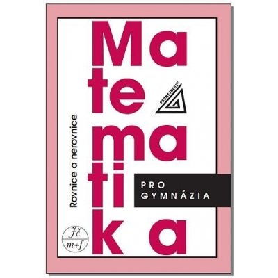Matematika pro gymnázia - Rovnice a nerovnice, 5. vydání – Sleviste.cz