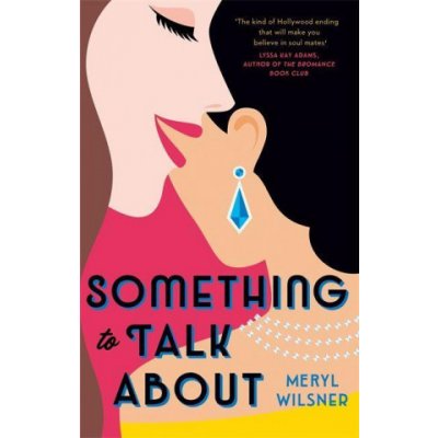 Something to Talk About - the perfect feel-good love story to escape with this year Wilsner MerylPaperback