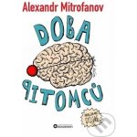 Alexandr Mitrofanov Doba pitomců – Zboží Mobilmania