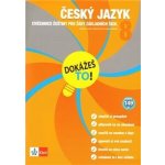 Dokážeš to! - Český jazyk 8 - Výklad a cvičení pro lepší znalosti v 8. třídě - kol. – Hledejceny.cz