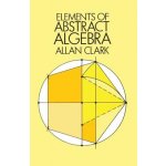 Elements of Abstract Algebra Clark AllanPaperback – Hledejceny.cz