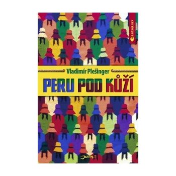 Peru pod kůží - Vladimír Plešinger