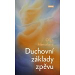 Duchovní základy zpěvu - Henselová Olga – Zbozi.Blesk.cz