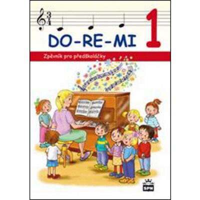 DO-RE-MI 1 (Zpěvník pro předškoláčky) – Zboží Mobilmania