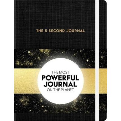 The 5 Second Journal: The Best Daily Journal and Fastest Way to Slow Down, Power Up, and Get Sh*t Done