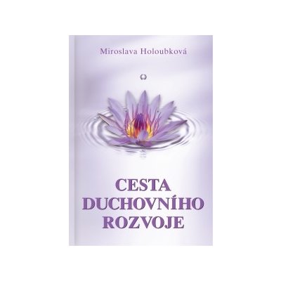 Cesta duchovního rozvoje - Miroslava Holoubková