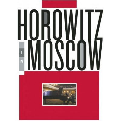 HOROWITZ, VLADIMIR: HOROWITZ IN MOSCOW – Zbozi.Blesk.cz