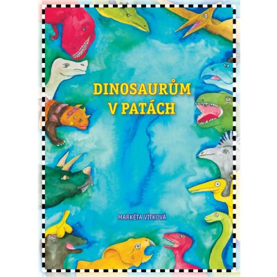 Dinosaurům v patách Markéta Vítková