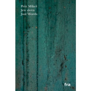Jen slova -- Just Words - Petr Mikeš