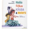 Kniha Mehlo, Šika, Kňuba a Motora - Olga Stehlíková; Galina Miklínová