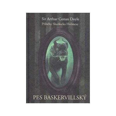 Pes baskervilský / Sir Arthur Conan Doyle – Hledejceny.cz