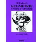 Geometrie v rovině a v prostoru pro střední školy - Kadleček Jiří – Hledejceny.cz