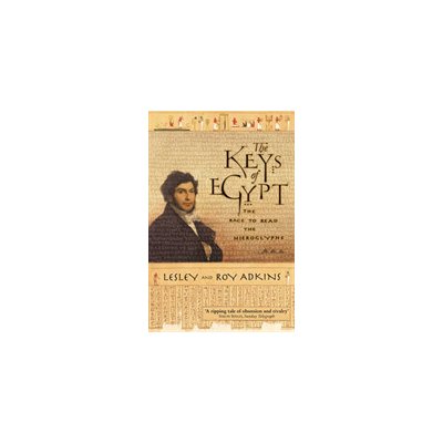 Keys of Egypt - The Race to Read the Hieroglyphs Adkins LesleyPaperback – Hledejceny.cz