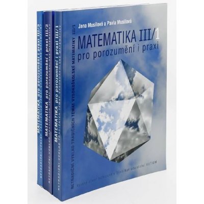 Matematika pro porozumění a praxi - Komplet III/1 + III/2 + III/3 – Hledejceny.cz