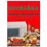 Kuchařka Mikrovlnná trouba pro začátečníky - Mandžuková Jarmila – Hledejceny.cz