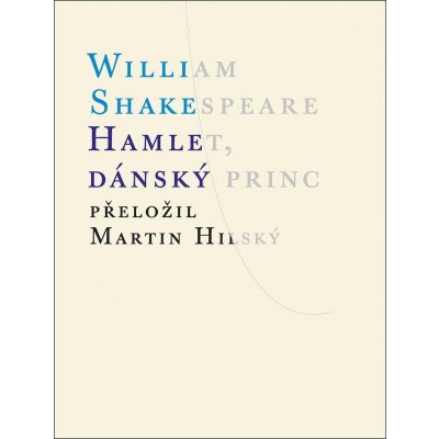 Hamlet, dánský princ, 4. vydání - William Shakespeare – Zbozi.Blesk.cz